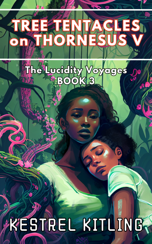Tree Tentacles of Thornesus V: The Lucidity Voyages 3